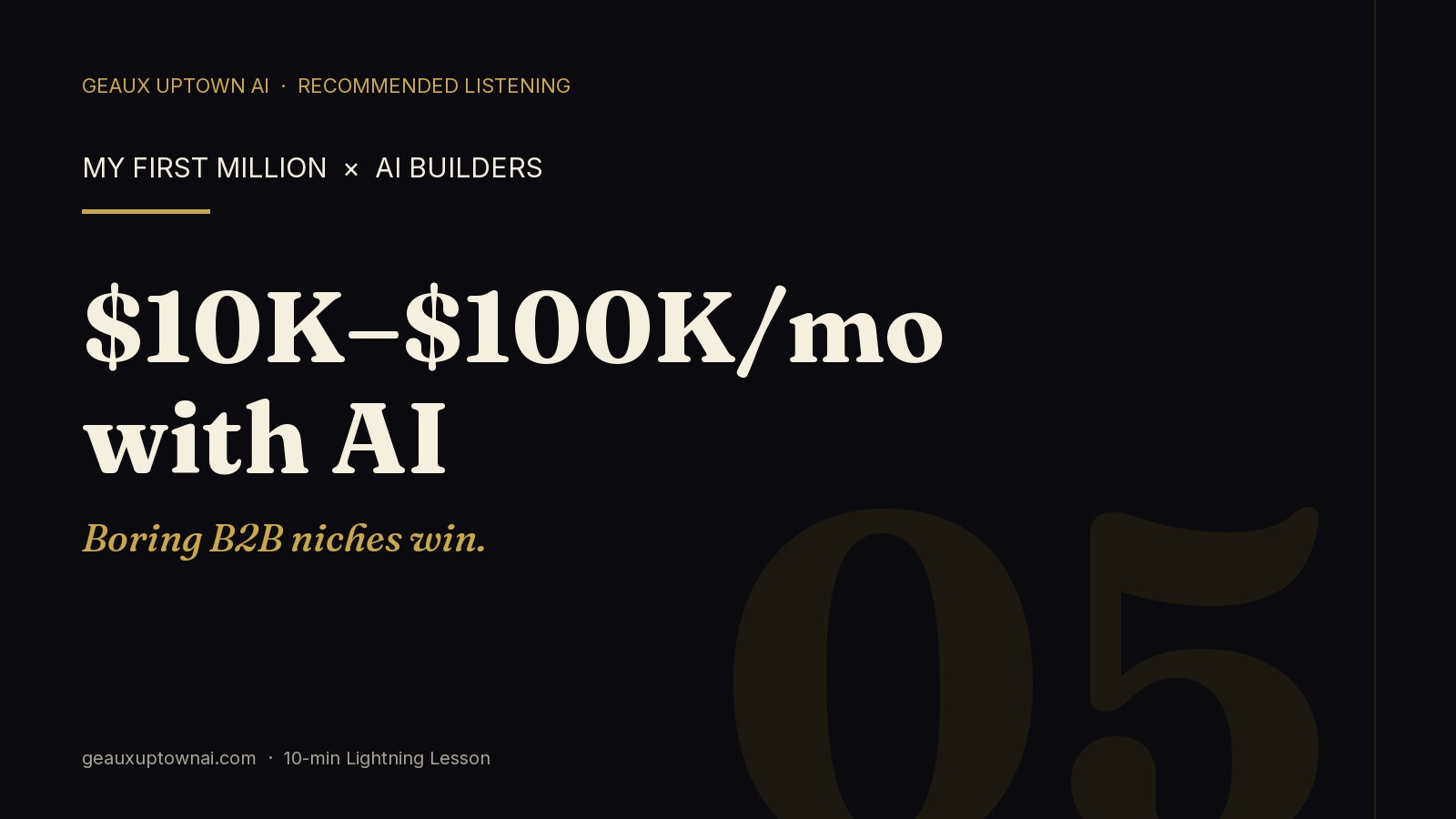 My First Million interviews AI Builders: $10K–$100K/mo with AI
